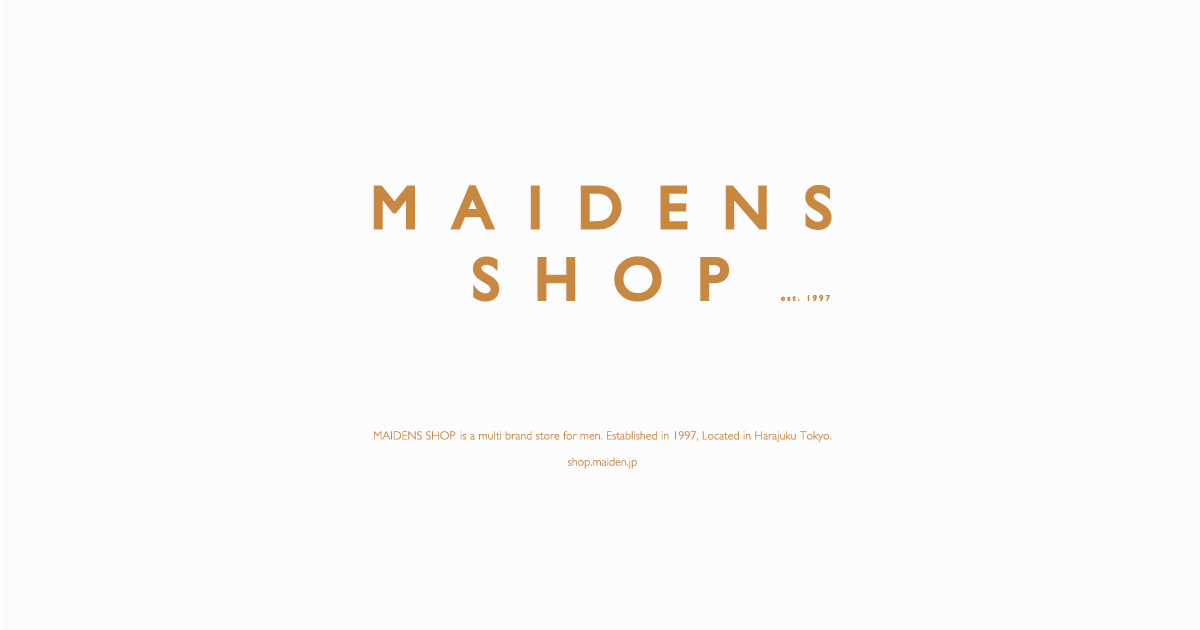 MAIDENS SHOP | メイデンズショップ MAIDENS SHOP | メイデンズショップ
